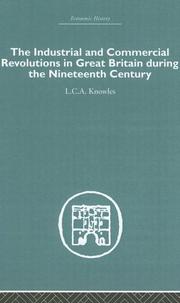 Front cover of The Industrial and Commercial Revolutions in Great Britain during the Nineteenth Century by L.C.A Knowles