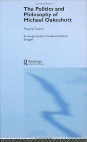 Front cover of The politics and philosophy of Michael Oakeshott by Stuart Isaacs