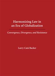 Front cover of Harmonizing Law in an Era of Globalization by Larry Cata Backer