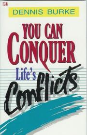 Cover of You Can Conquer Life's Conflicts by Dennis Burke
