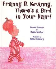 Cover of Franny B. Kranny, There's a Bird in Your Hair! by Harriet Goldhor Lerner