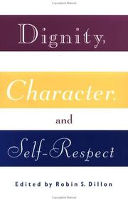Cover of Dignity, character, and self-respect by Robin S. Dillon