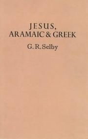 Front cover of Jesus, Aramaic & Greek by G. R. Selby