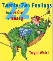 Front cover of Twenty-Two Feelings, From Nice to Nasty by Twyla Weixl