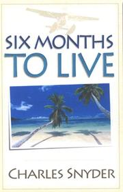 Cover of Six Months to Live by Charles Snyder