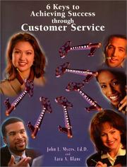 Front cover of 6 Keys to Achieving Success through Customer Service by John L. Myers