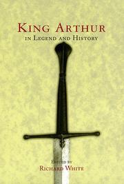 Cover of King Arthur in legend and history by Richard White