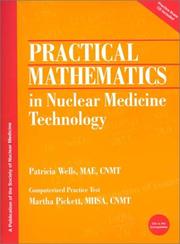 Front cover of Practical Mathematics in Nuclear Medicine Technology by Patricia C. Wells