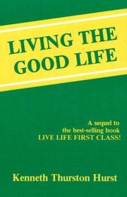 Front cover of Living the Good Life by Kenneth Hurst