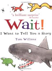 Front cover of Wait! I Want to Tell You a Story by Tom Willans