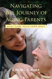 Front cover of Navigating the journey of aging parents by Cheryl A. Kuba