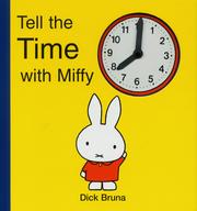 Cover of Tell the Time with Miffy by Dick Bruna
