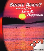 Front cover of Single Again? - How To Find Love & Happiness by Christine Smith