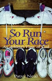 Cover of So Run Your Race by Patsy Neal