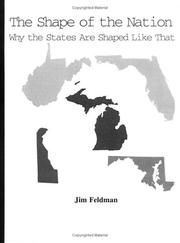 Front cover of The Shape of the Nation-Why the States are Shaped Like That by Jim Feldman