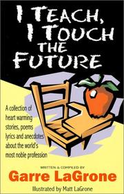 Cover of I Teach, I Touch The Future by Matt LaGrone