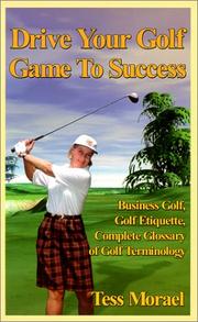 Front cover of Drive Your Golf Game to Success by Tess Morael