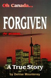 Front cover of Forgiven of murder... A true story by Denise Mountenay