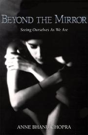 Front cover of Beyond The Mirror -- Seeing Ourselves As We Are by Anne Bhanu Chopra