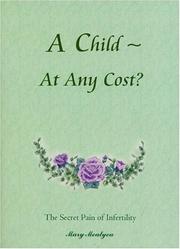 Front cover of A Child at Any Cost? by Mary Mealyea