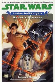 Cover of Star Wars - Junior Jedi Knights - Vader's Fortress by Rebecca Moesta