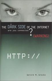 Front cover of The dark side of the Internet by Gerald M. Gresko