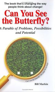 Front cover of Can You See the Butterfly? A Parable of Problems, Possibilities and Potential by Bill Markin