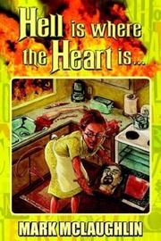 Cover of Hell Is Where the Heart Is by Mark McLaughlin