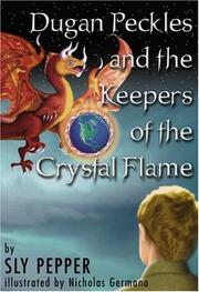 Front cover of Dugan Peckles and the Keepers of the Crystal Flame by Sly Pepper