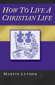 Front cover of How To Live A Christian Life, 2nd Ed by Marting Luther; Paul Strawn