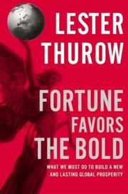 Front cover of Fortune Favors the Bold by Lester C. Thurow