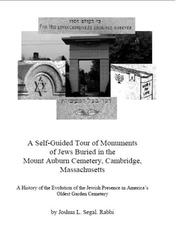Front cover of A self-guided tour of monuments of Jews buried in the Mount Auburn Cemetery Cambridge, Massachusetts by Joshua L. Segal