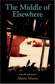 Front cover of The Middle of Elsewhere by Alison Moore
