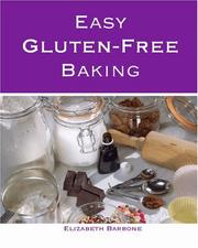 Cover of Easy Gluten-Free Baking by Elizabeth Barbone
