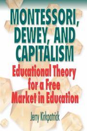 Front cover of Montessori, Dewey, and capitalism by Jerry Kirkpatrick