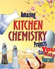Front cover of Amazing Kitchen Chemistry Projects You Can Build Yourself by Cynthia Light Brown