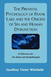 Front cover of The Prenatal Psychology of Frank Lake and the Origins of Sin and Human Dysfunction by Geoffrey Victor Whitfield