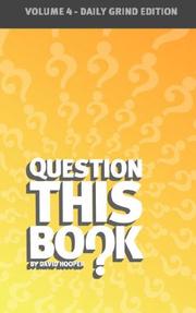 Cover of Question This Book - Volume 4 (Daily Grind Edition) by David, R Hooper