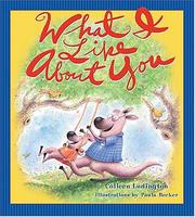 Front cover of What I Like About You by Colleen Ludington