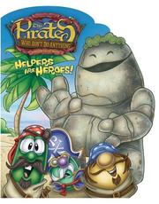 Cover of Helpers are Heroes!: The Pirates Who Don't Do Anything-A VeggieTales Movie (The Pirates Who Don't Do Anything: a Veggietales Movie) by Big Idea