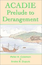 Front cover of Acadie - Prelude to Derangement by Peter N. Coleman