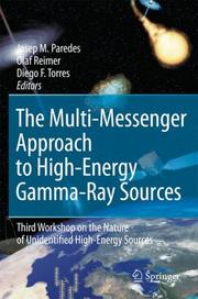 Front cover of The multi-messenger approach to high-energy gamma-ray sources by Workshop on the Nature of Unidentified High-Energy Sources (3rd 2006 Barcelona, Spain)