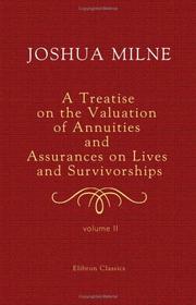 Front cover of A Treatise on the Valuation of Annuities and Assurances on Lives and Survivorships by Joshua Milne