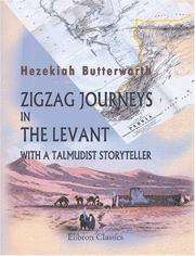 Cover of Zigzag journeys in the Levant, with a Talmudist story-teller by Hezekiah Butterworth