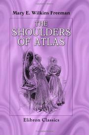 Front cover of The Shoulders of Atlas by Mary Eleanor Wilkins Freeman