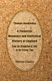 Front cover of A financial, monetary, and statistical history of England, from the Revolution of 1688 to the present time by Thomas Doubleday