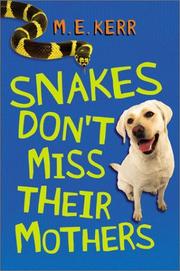 Front cover of Snakes Don't Miss Their Mothers by M. E. Kerr