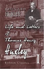 Front cover of The Life and Letters of Thomas Henry Huxley by Leonard Huxley