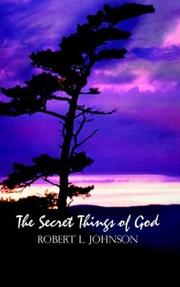 Front cover of The Secret Things of God by Robert L. Johnson