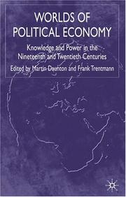 Cover of WORLDS OF POLITICAL ECONOMY: KNOWLEDGE AND POWER IN THE NINETEENTH AND TWENTIETH CENTURIES; ED. BY MARTIN DAUNTON by M. J. Daunton